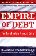 Empire of Debt: The Rise of an Epic Financial Crisis - Bonner, Will, and Wiggin, Addison