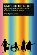 Empire of Dirt: The Aesthetics and Rituals of British Indie Music