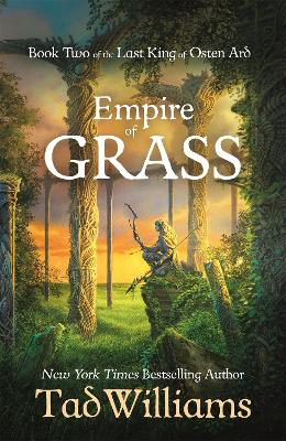 Empire of Grass: Book Two of The Last King of Osten Ard - Williams, Tad