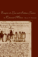 Empire of Law and Indian Justice in Colonial Mexico