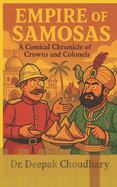 Empire of Samosas: A Comical Chronicle of Crowns and Colonels