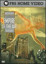 Empire of the Air: The Men Who Made Radio - Ken Burns