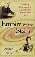 Empire Of The Stars: Friendship, Obsession and Betrayal in the Quest for Black Holes