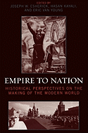 Empire to Nation: Historical Perspectives on the Making of the Modern World