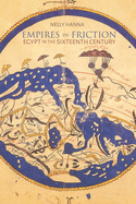 Empires in Friction: Egypt in the Sixteenth Century