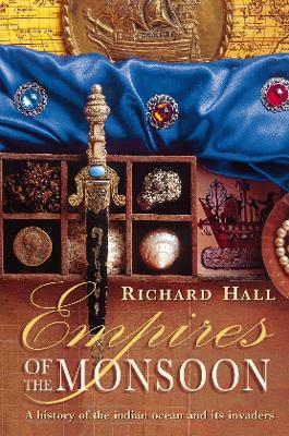 Empires of the Monsoon - Hall, Richard