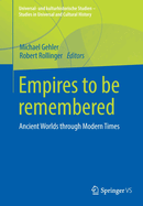 Empires to Be Remembered: Ancient Worlds Through Modern Times