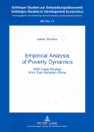 Empirical Analysis of Poverty Dynamics: With Case Studies from Sub-Saharan Africa