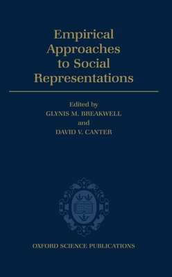 Empirical Approaches to Social Representations - Breakwell, Glynis N (Editor), and Canter, David V (Editor)