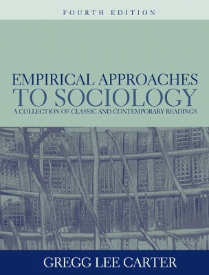 Empirical Approaches to Sociology: A Collection of Classic and Contemporary Readings - Carter, Gregg Lee