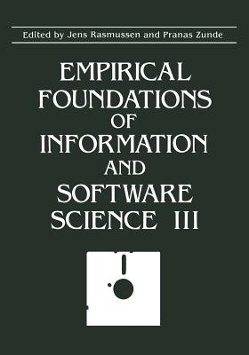 Empirical Foundations of Information and Software Science III - Rasmussen, Jens (Editor), and Zunde, Pranas (Editor)