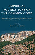 Empirical Foundations of the Common Good: What Theology Can Learn from Social Science