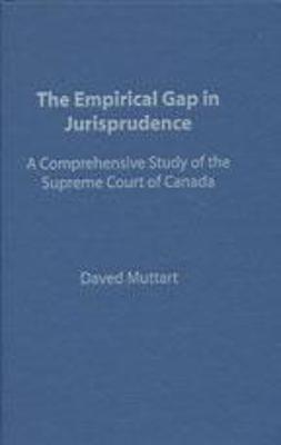 Empirical Gap in Jurisprudence: A Comprehensive Study of the Supreme Court of Canada - Muttart, Daved