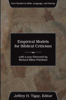 Empirical Models for Biblical Criticism - Tigay, Jeffrey H, Dr. (Editor), and Friedman, Richard Elliott (Foreword by)
