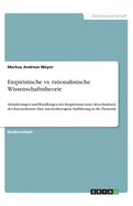 Empiristische vs. rationalistische Wissenschaftstheorie: Abnderungen und Wandlungen des Empirismus unter dem Eindruck des Rationalismus. Eine autorenbezogene Einfhrung in die Thematik