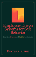 Employee-Driven Systems for Safe Behavior: Integrating Behavioral and Statistical Methodologies