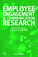 Employee Engagement and Communication Research: Measurement, Strategy, and Action