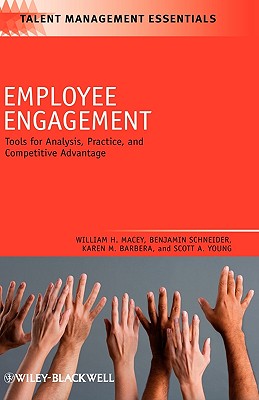 Employee Engagement: Tools for Analysis, Practice, and Competitive Advantage - Macey, William H, and Schneider, Benjamin, and Barbera, Karen M