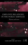 Employee Relations in the Public Services: Themes and Issues