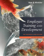 Employee Training and Development for Australia and New Zealand - Noe, Raymond Andrew, and Winkler, Colin