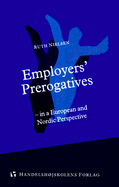 Employers' Prerogatives: In a European and Nordic Perspective