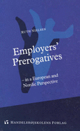 Employer's Prerogatives: In a European and Nordic Perspective - Nielsen, Ruth