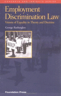 Employment Discrimination Law: Visions of Equality in Theory and Doctrine