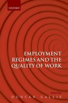 Employment Regimes and the Quality of Work - Gallie, Duncan (Editor)