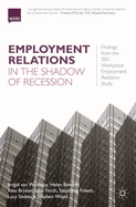 Employment Relations in the Shadow of Recession: Findings from the 2011 Workplace Employment Relations Study