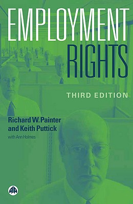 Employment Rights - Painter, Richard W, and Holmes, Ann, and Puttick, Keith