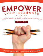 Empower Your Students: Tools to Inspire a Meaningful School Experience, Grades 6-12