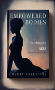 Empowered Bodies: Celebrating Self through Nude Art