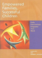 Empowered Families, Successful Children: Early Intervention Programs That Work