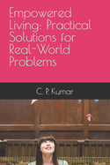 Empowered Living: Practical Solutions for Real-World Problems