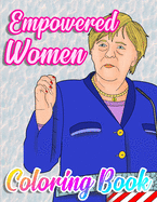 Empowered Women Coloring Book: Herstory: Some Of The World's Most Powerful & Influential Feminist Icons
