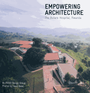 Empowering Architecture: Butaro Hospital, Rwanda