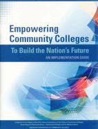 Empowering Community Colleges to Build the Nation's Future: An Implementation Guide