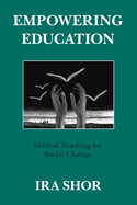 Empowering Education: Critical Teaching for Social Change