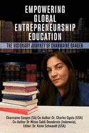 Empowering Global Entrepreneurship Education: The Visionary Journey of Charmaine Gangen