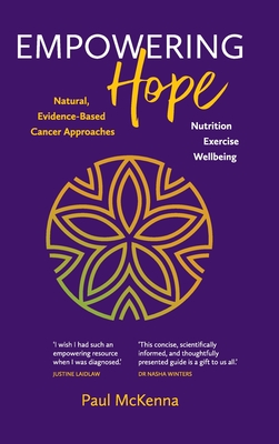 Empowering Hope: Natural, Evidence-Based Cancer Approaches - McKenna, Paul