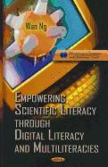 Empowering Scientific Literacy Through Digital Literacy and Multiliteracies