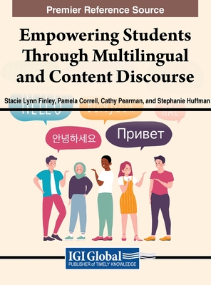 Empowering Students Through Multilingual and Content Discourse - Finley, Stacie Lynn (Editor), and Correll, Pamela (Editor), and Pearman, Cathy (Editor)