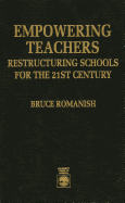 Empowering Teachers: Restructuring Schools for the 21st Century