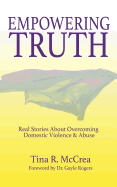 Empowering Truth: Real Stories about Overcoming Domestic Violence & Abuse