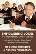 Empowering Voices in Contemporary School Settings: Understanding Secondary School Students' Involvement in Decision-Making