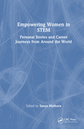 Empowering Women in Stem: Personal Stories and Career Journeys from Around the World