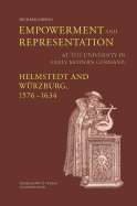 Empowerment and Representation at the University in Early Modern Germany: Helmstedt and Wurzburg, 1576-1634