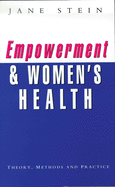 Empowerment and Women's Health: Theory, Methods, and Practice