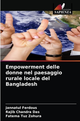 Empowerment delle donne nel paesaggio rurale locale del Bangladesh - Ferdous, Jannatul, and Das, Rajib Chandra, and Zohura, Fatema Tuz