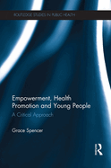 Empowerment, Health Promotion and Young People: A Critical Approach
